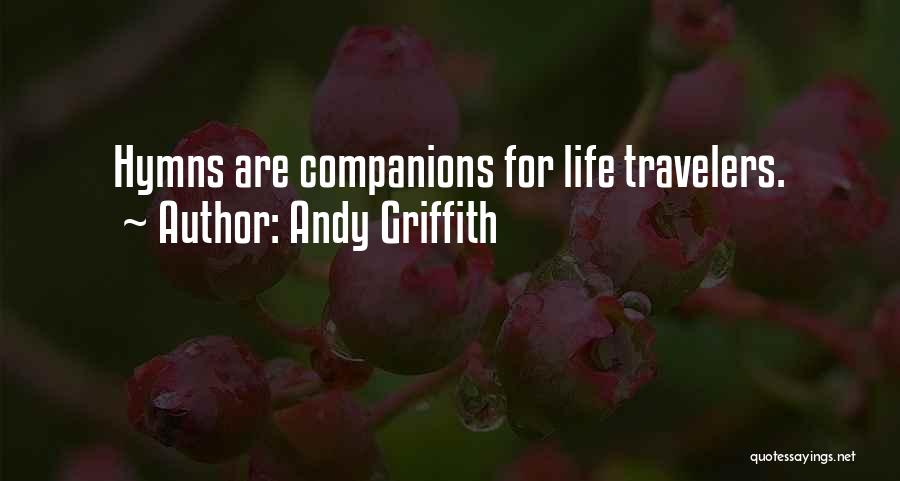 Travelers Life Quotes By Andy Griffith