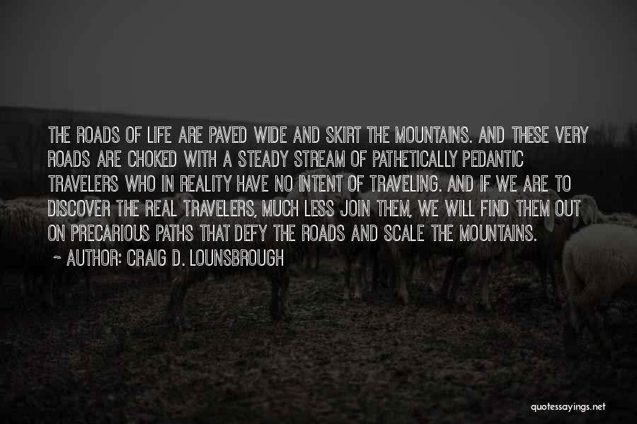 Travelers Life Quotes By Craig D. Lounsbrough