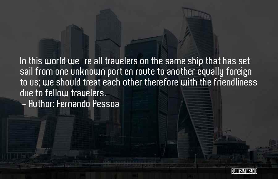 Travelers Life Quotes By Fernando Pessoa