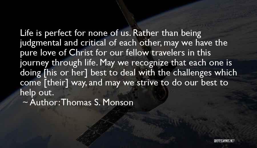 Travelers Life Quotes By Thomas S. Monson