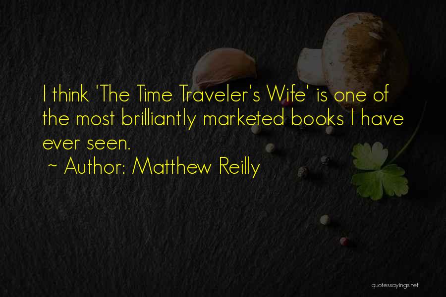 Traveler's Wife Quotes By Matthew Reilly