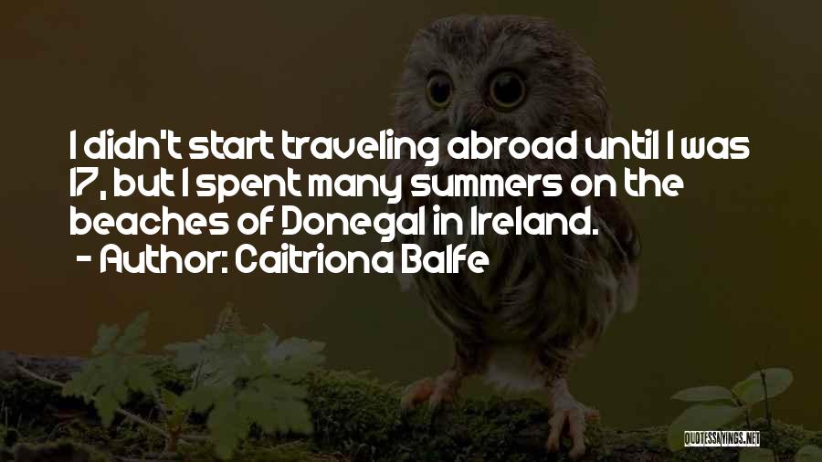 Traveling Abroad Quotes By Caitriona Balfe