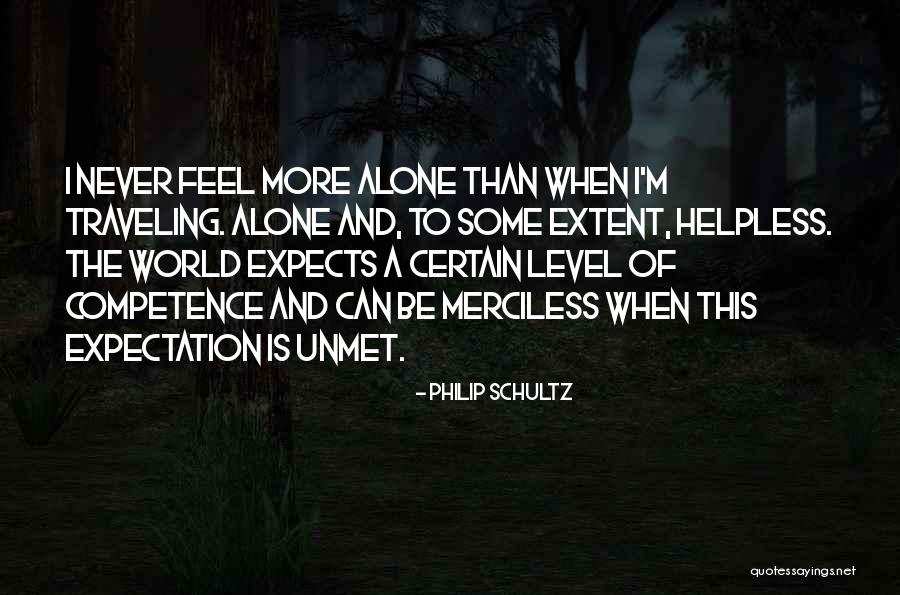 Traveling Alone Quotes By Philip Schultz Traveling Alone Quotes By Philip Schultz