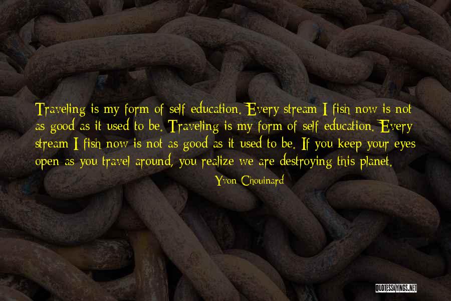 Traveling And Education Quotes By Yvon Chouinard