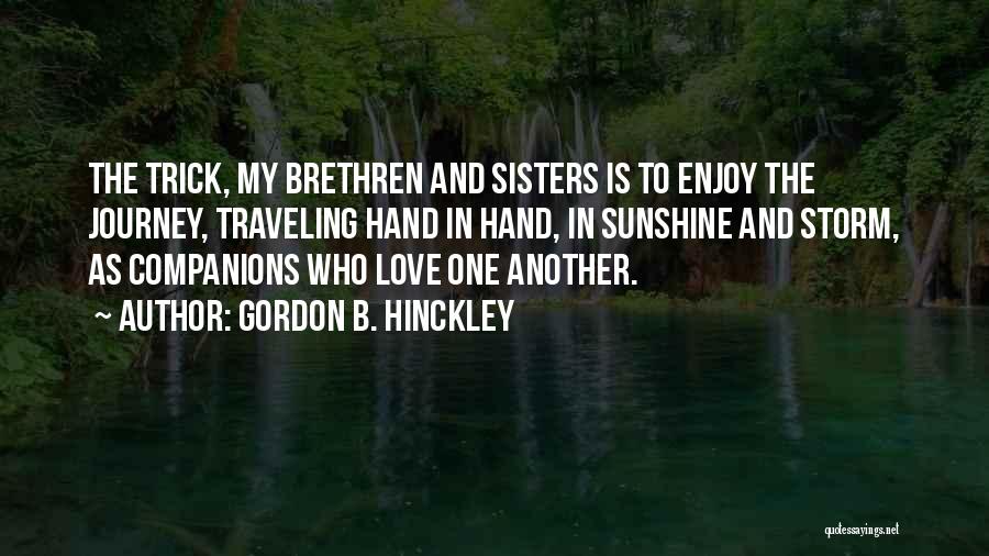 Traveling And Love Quotes By Gordon B. Hinckley