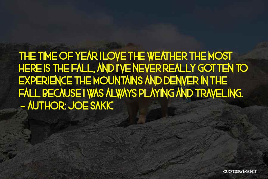 Traveling And Love Quotes By Joe Sakic