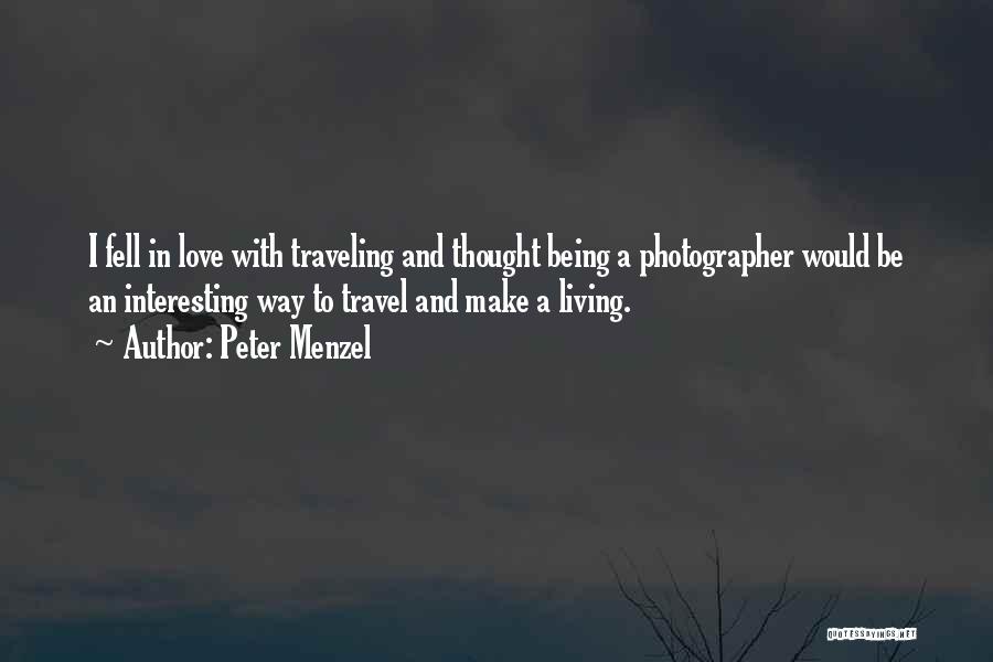 Traveling And Love Quotes By Peter Menzel