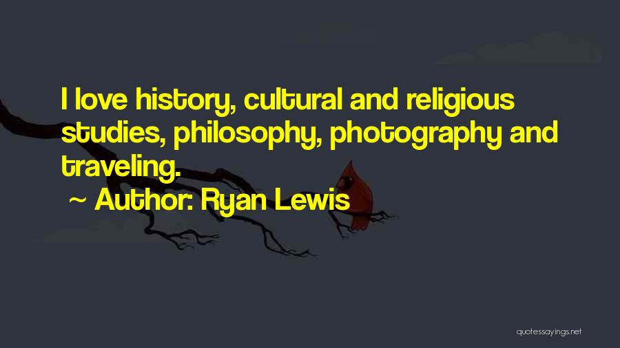 Traveling And Love Quotes By Ryan Lewis