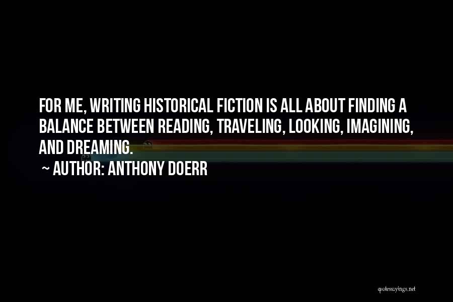 Traveling Dream Quotes By Anthony Doerr