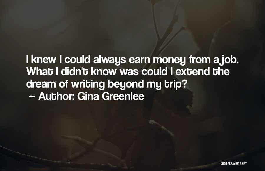 Traveling Dream Quotes By Gina Greenlee