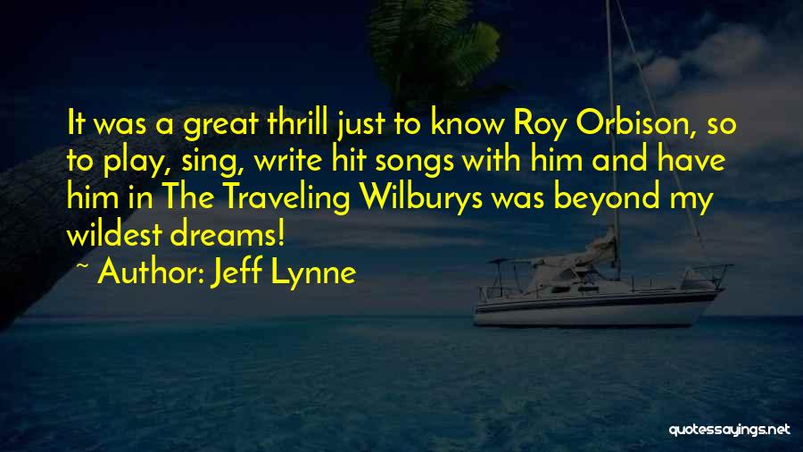 Traveling Dream Quotes By Jeff Lynne