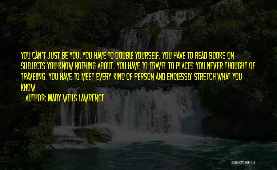 Traveling From Books Quotes By Mary Wells Lawrence