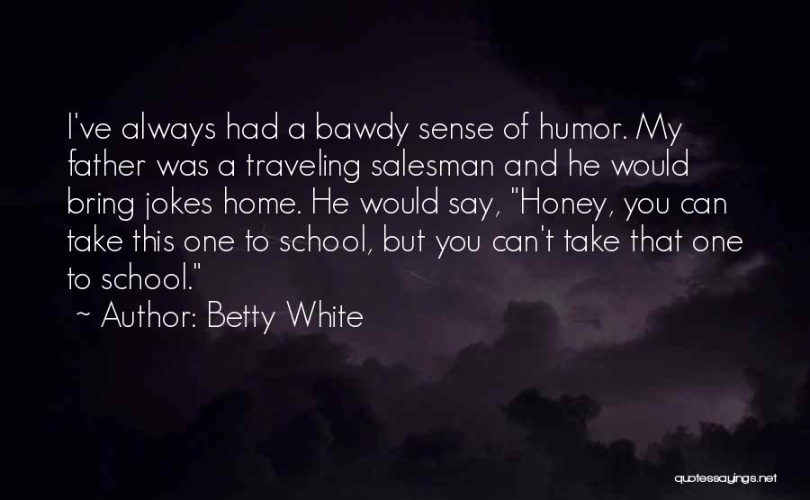 Traveling From Home Quotes By Betty White