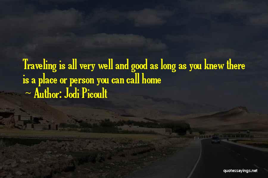 Traveling From Home Quotes By Jodi Picoult