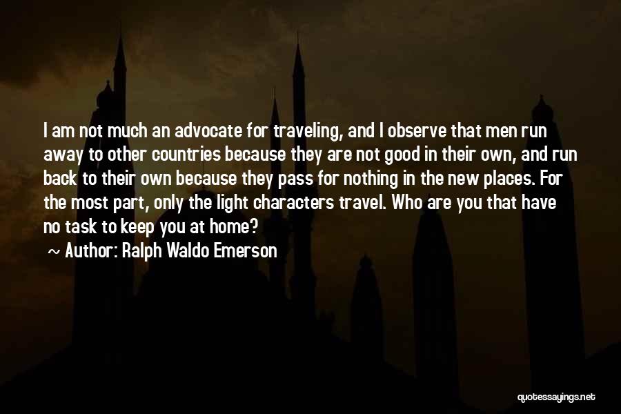 Traveling From Home Quotes By Ralph Waldo Emerson