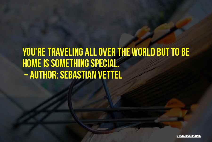 Traveling From Home Quotes By Sebastian Vettel