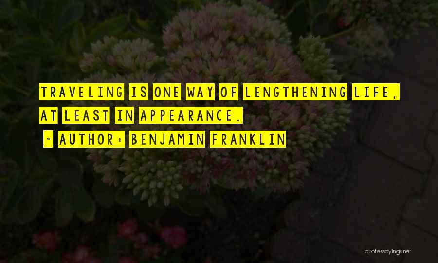 Traveling Life Quotes By Benjamin Franklin