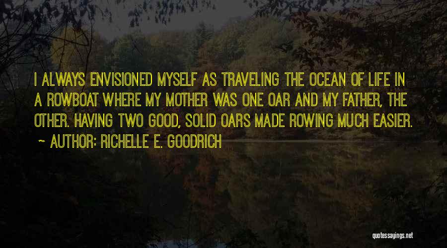 Traveling Life Quotes By Richelle E. Goodrich