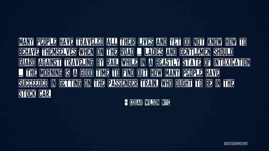 Traveling On The Road Quotes By Edgar Wilson Nye Traveling On The Road Quotes By Edgar Wilson Nye