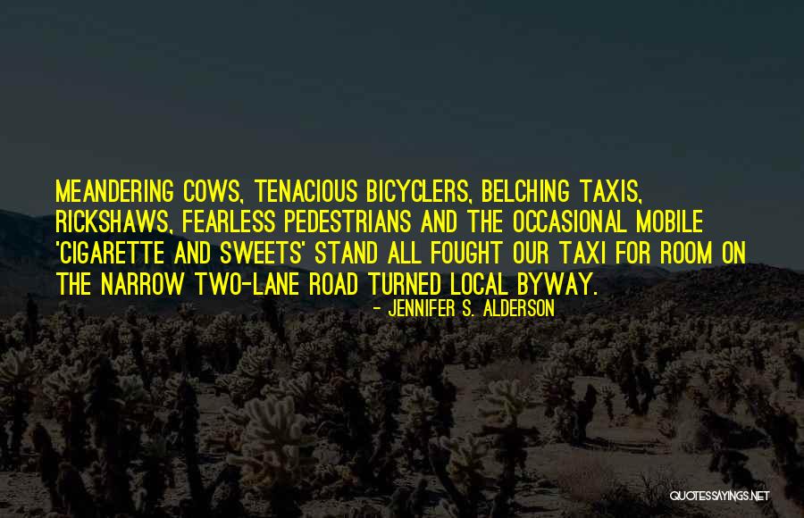 Traveling On The Road Quotes By Jennifer S. Alderson Traveling On The Road Quotes By Jennifer S. Alderson