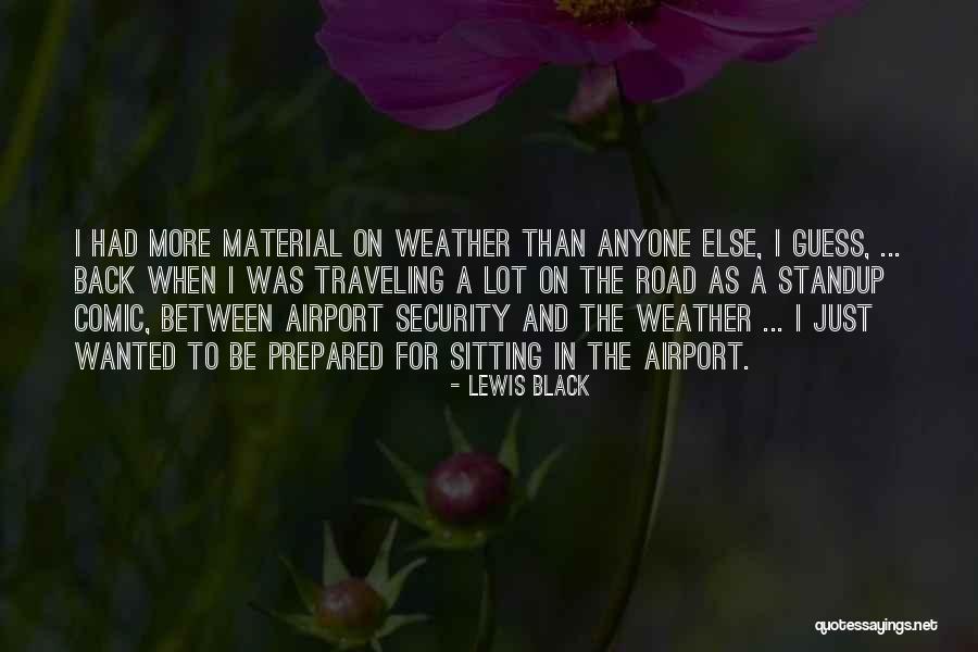 Traveling On The Road Quotes By Lewis Black Traveling On The Road Quotes By Lewis Black