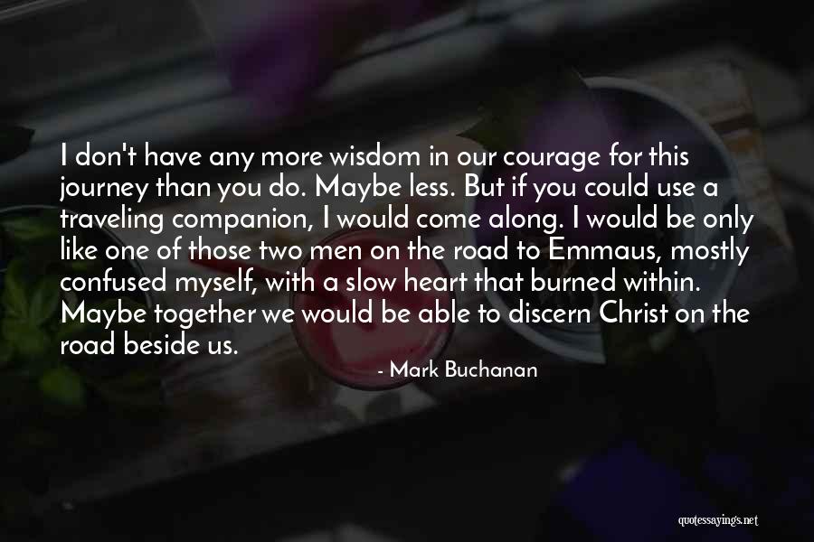Traveling On The Road Quotes By Mark Buchanan Traveling On The Road Quotes By Mark Buchanan
