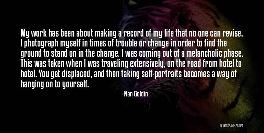 Traveling On The Road Quotes By Nan Goldin Traveling On The Road Quotes By Nan Goldin