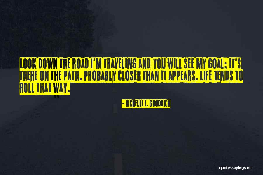 Traveling On The Road Quotes By Richelle E. Goodrich Traveling On The Road Quotes By Richelle E. Goodrich
