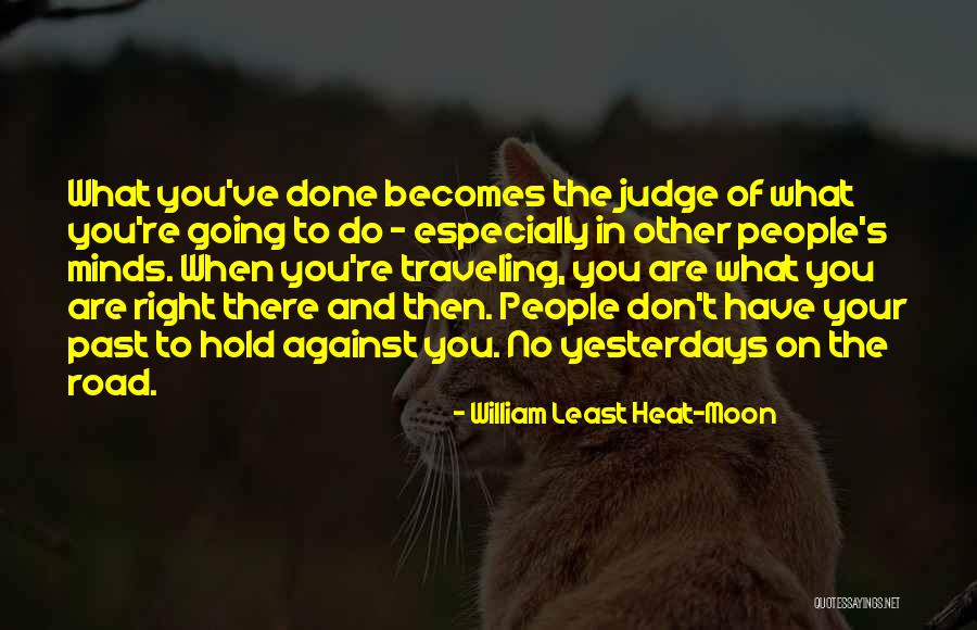 Traveling On The Road Quotes By William Least Heat-Moon Traveling On The Road Quotes By William Least Heat-Moon