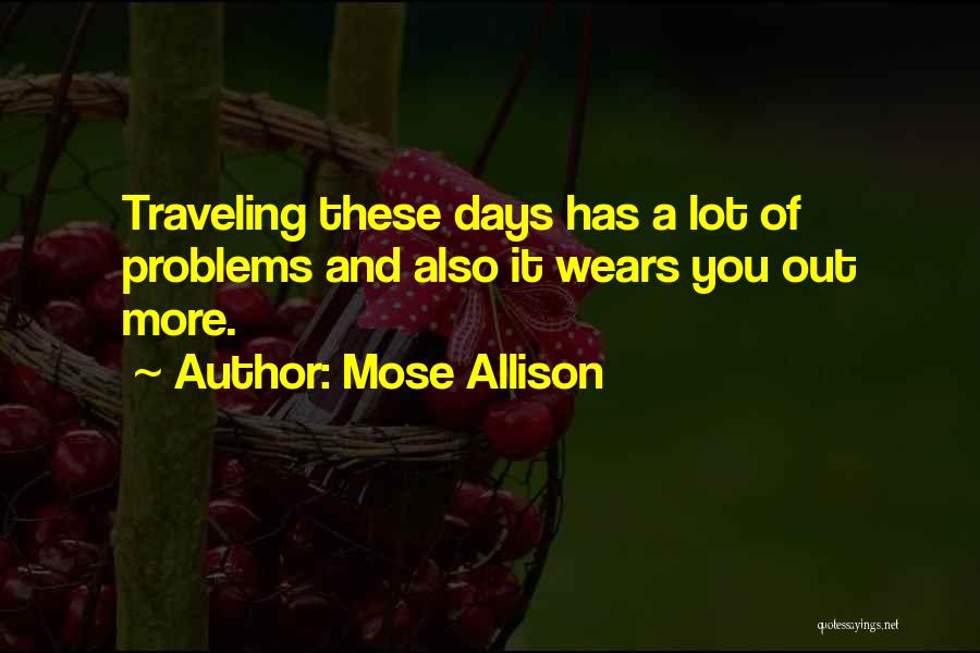 Traveling Quotes By Mose Allison