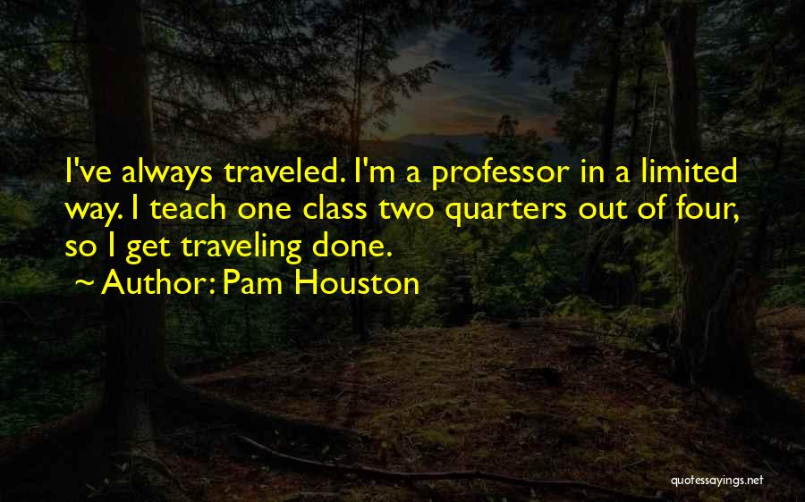 Traveling Quotes By Pam Houston