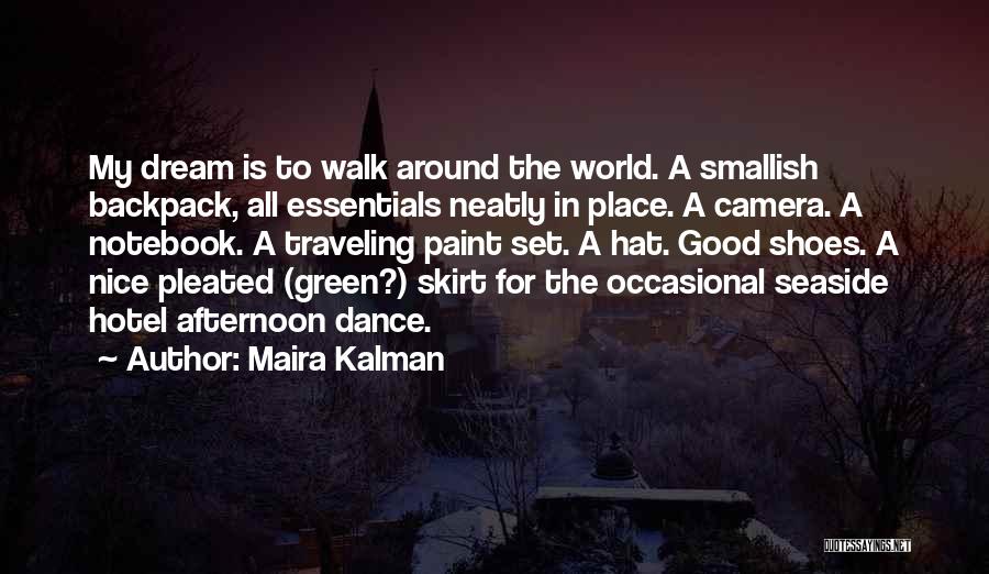 Traveling The World Quotes By Maira Kalman
