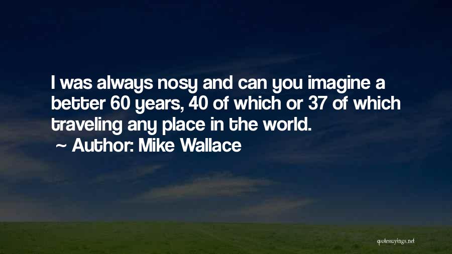 Traveling The World Quotes By Mike Wallace