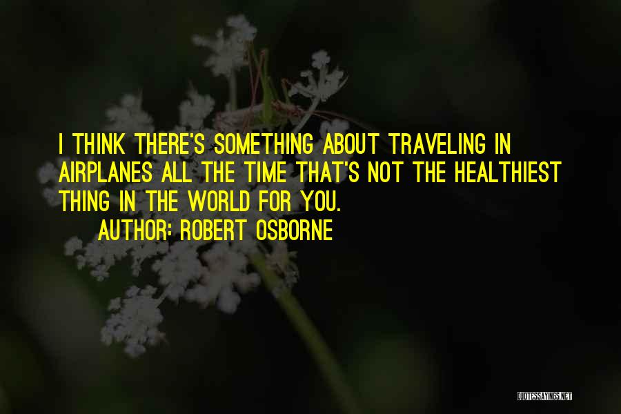 Traveling The World Quotes By Robert Osborne