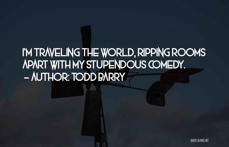 Traveling The World Quotes By Todd Barry