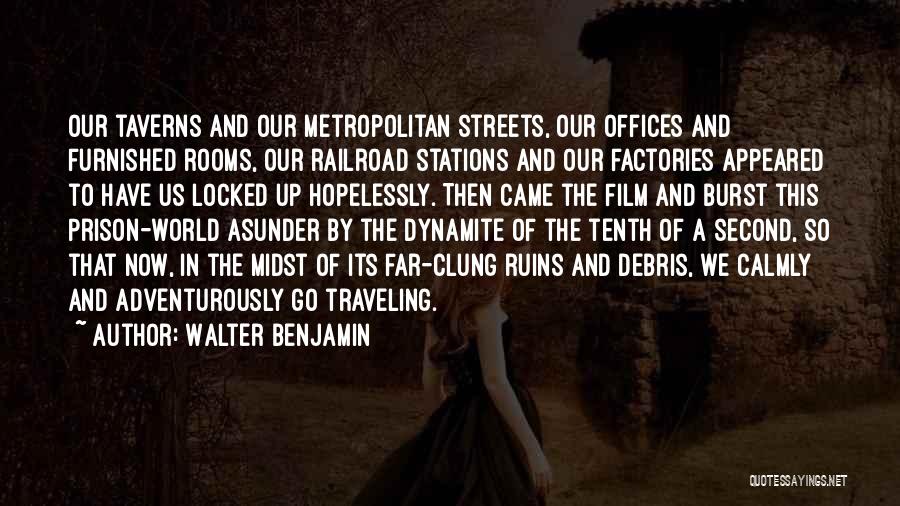 Traveling The World Quotes By Walter Benjamin