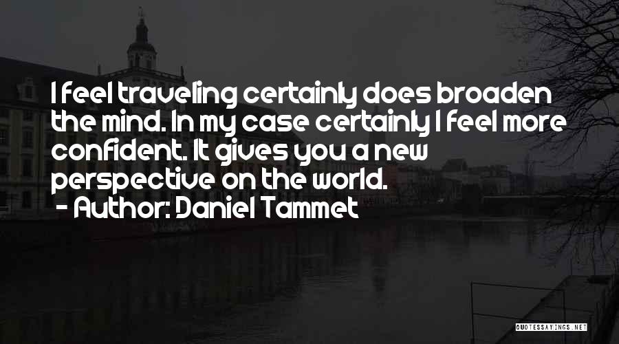 Traveling The World With Someone Quotes By Daniel Tammet