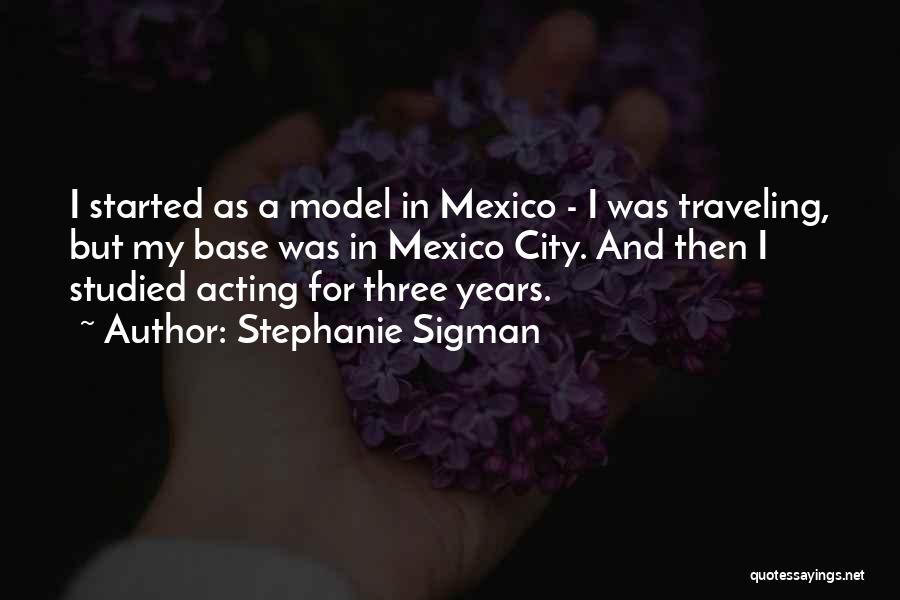 Traveling To Mexico Quotes By Stephanie Sigman