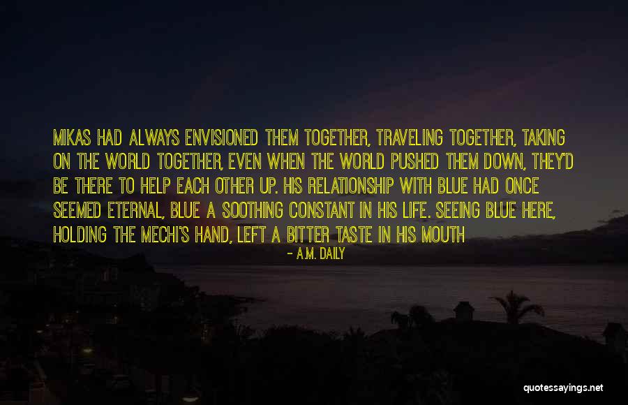 Traveling Together Quotes By A.M. Daily Traveling Together Quotes By A.M. Daily
