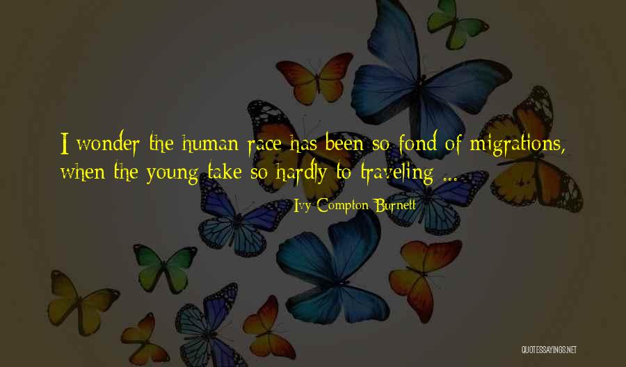 Traveling When Young Quotes By Ivy Compton-Burnett Traveling When Young Quotes By Ivy Compton-Burnett