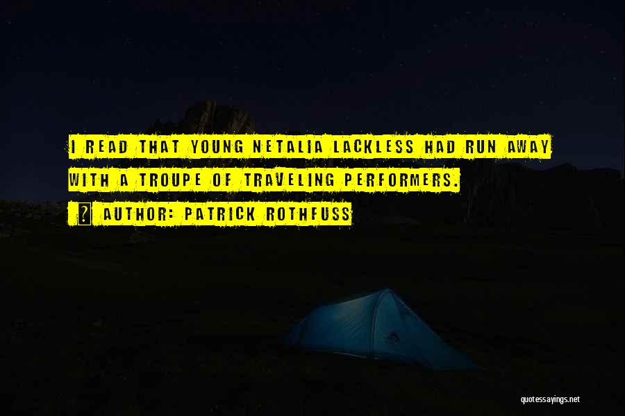 Traveling While Young Quotes By Patrick Rothfuss