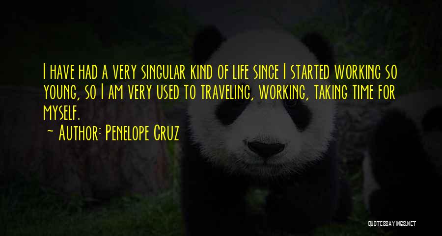 Traveling While Young Quotes By Penelope Cruz