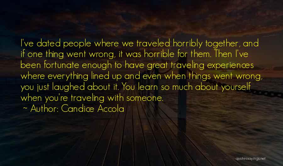 Traveling With Someone Quotes By Candice Accola