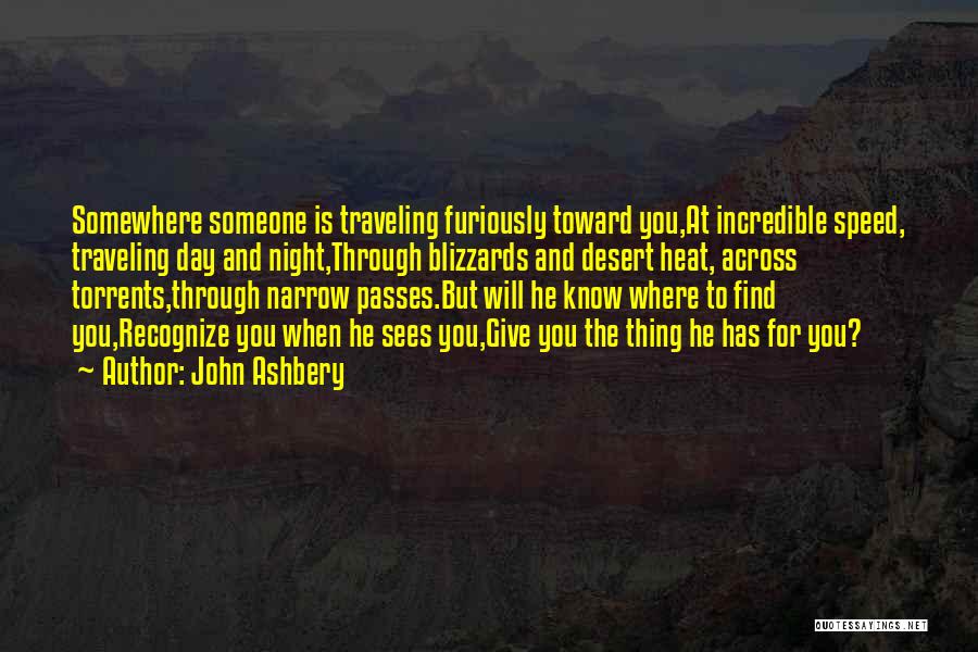 Traveling With Someone Quotes By John Ashbery