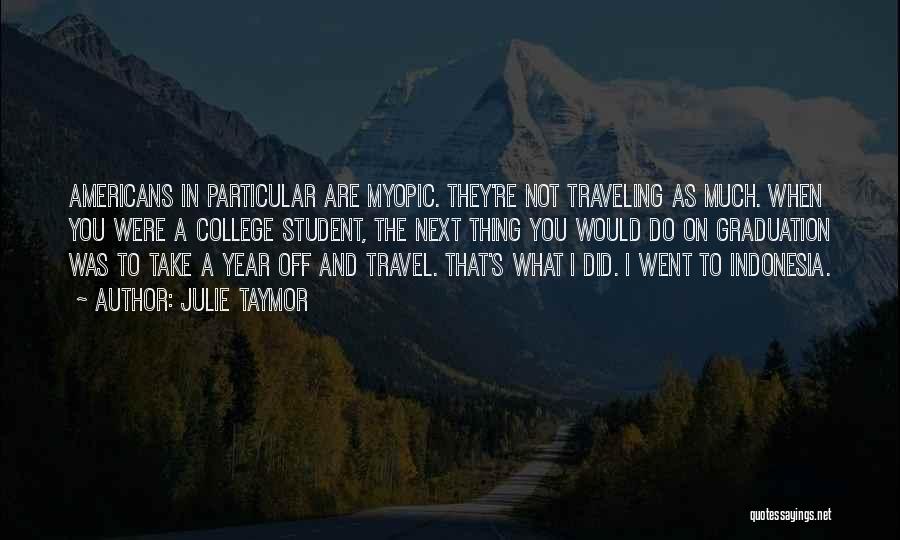 Traveling With Someone Quotes By Julie Taymor