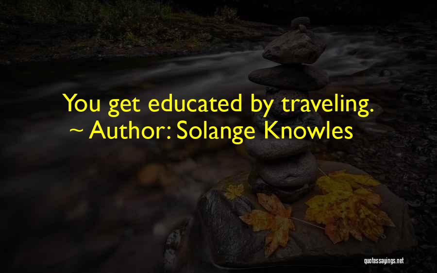 Traveling With Someone Quotes By Solange Knowles