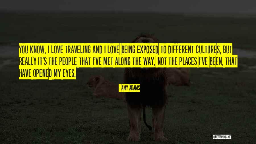 Traveling With The One You Love Quotes By Amy Adams Traveling With The One You Love Quotes By Amy Adams
