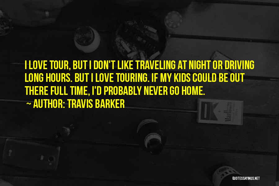 Traveling With The One You Love Quotes By Travis Barker