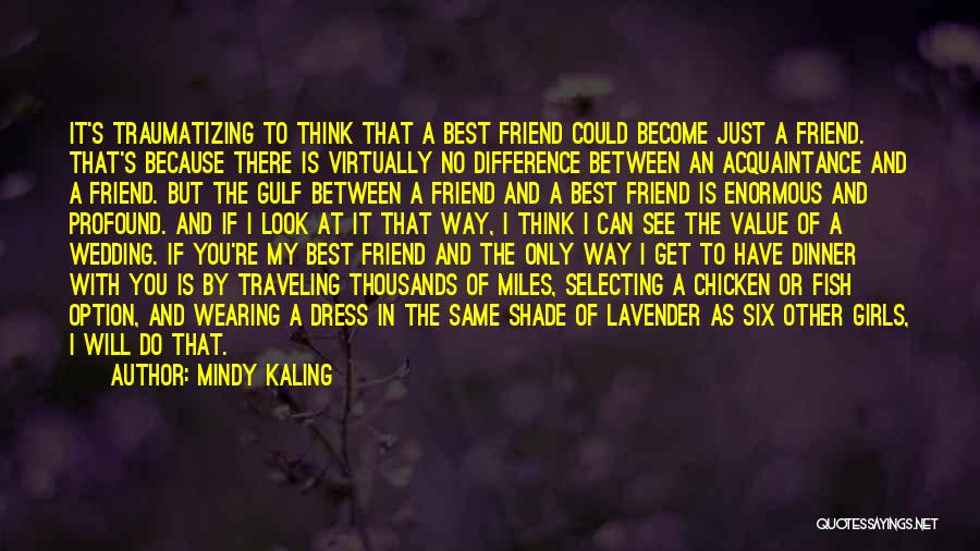 Traveling With Your Best Friend Quotes By Mindy Kaling