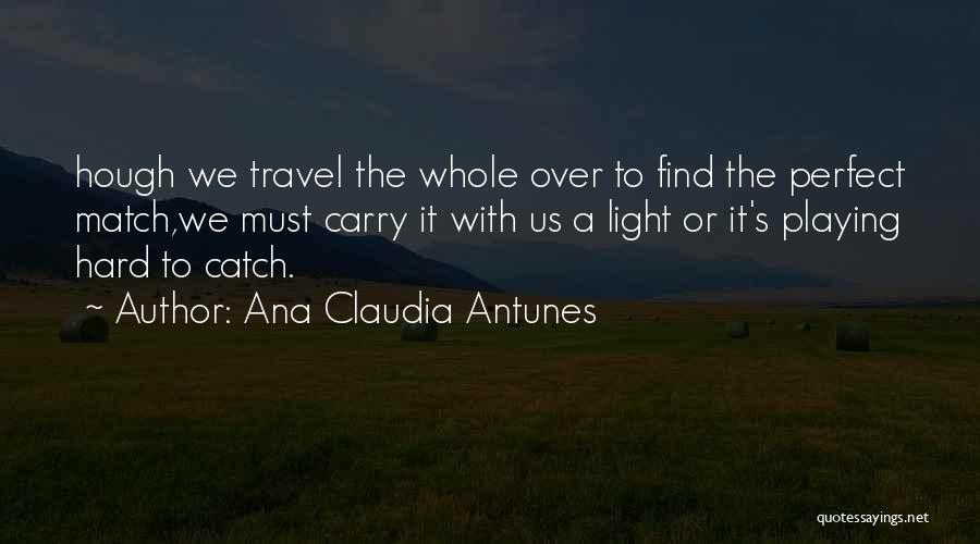 Traveling With Your Love Quotes By Ana Claudia Antunes